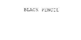 BLACK PENCIL