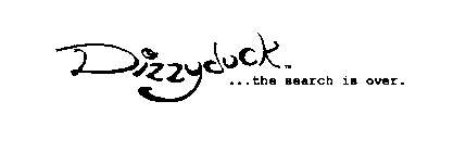 DIZZYDUCK...THE SEARCH IS OVER.
