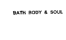 BATH BODY & SOUL