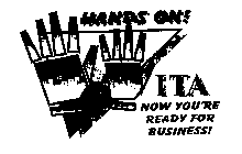 HANDS ON! ITA NOW YOU'RE READY FOR BUSINESS!