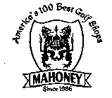 AMERICA'S 100 BEST GOLF SHOPS MAHONEY SINCE 1986