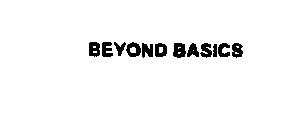 BEYOND BASICS
