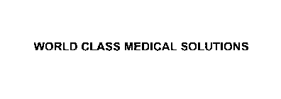 WORLD CLASS MEDICAL SOLUTIONS