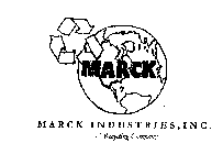 MARCK INDUSTRIES, INC.  A RECYCLING COMPANY