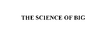 THE SCIENCE OF BIG
