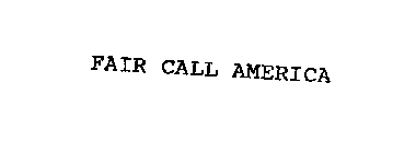 FAIR CALL AMERICA