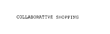 COLLABORATIVE SHOPPING