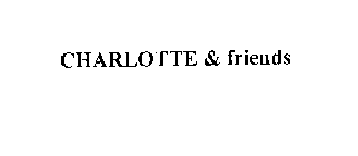 CHARLOTTE & FRIENDS