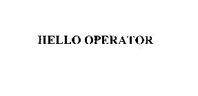 HELLO OPERATOR