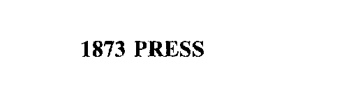 1873 PRESS