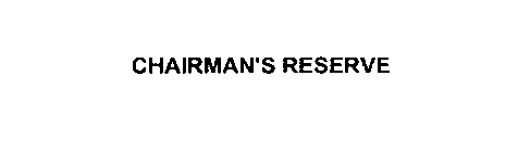 CHAIRMAN'S RESERVE