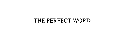 THE PERFECT WORD
