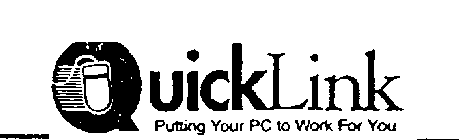 QUICKLINK PUTTING YOUR PC TO WORK FOR YOU