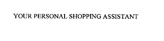 YOUR PERSONAL SHOPPING ASSISTANT