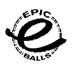 EPIC E BALLS