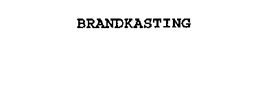 BRANDKASTING