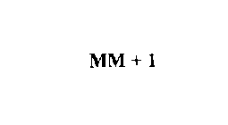 MM+1