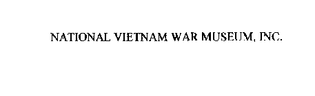 NATIONAL VIETNAM WAR MUSEUM, INC.