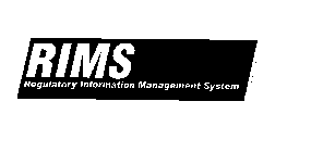 RIMS REGULATORY INFORMATION MANAGEMENT SYSTEM
