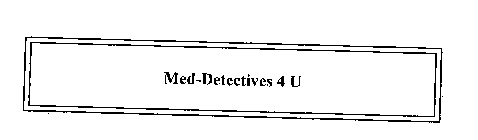 MED- DETECTIVES 4 U