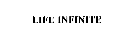 LIFE INFINITE