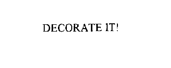 DECORATE IT!