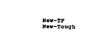 NEW-TF NEW-TOUGH