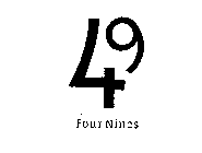 4 9 FOUR NINES