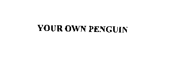 YOUR OWN PENGUIN