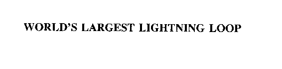 WORLD'S LARGEST LIGHTNING LOOP