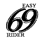 EASY 69 RIDER