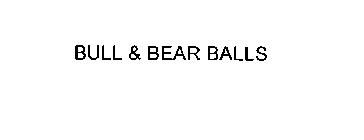BULL & BEAR BALLS