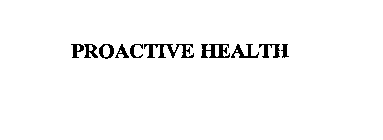 PROACTIVE HEALTH