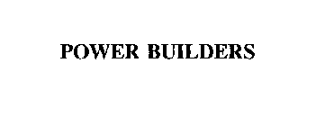 POWER BUILDERS