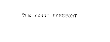 THE PENNY PASSPORT