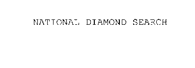 NATIONAL DIAMOND SEARCH