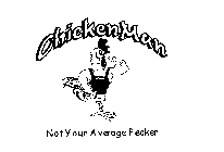 CHICKENMAN NOT YOUR AVERAGE PECKER