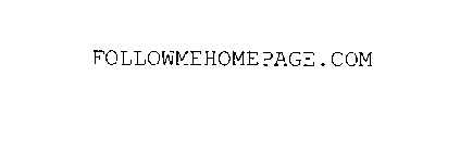 FOLLOWMEHOMEPAGE.COM