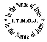 I.T.N.O.J. IN THE NAME OF JESUS