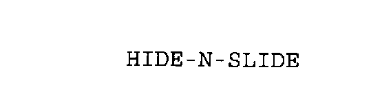 HIDE-N-SLIDE