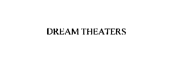 DREAM THEATERS