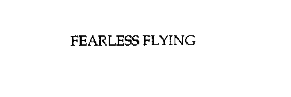 FEARLESS FLYING
