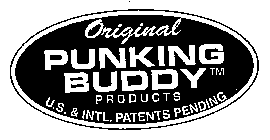 ORIGINAL PUNKING BUDDY TM PRODUCTS U.S. & INTL. PATENTS PENDING