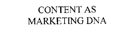 CONTENT AS MARKETING DNA