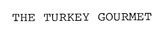 THE TURKEY GOURMET