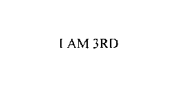 I AM 3RD