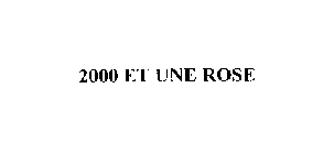 2000 ET UNE ROSE