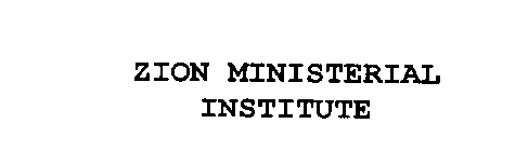 ZION MINISTERIAL INSTITUTE