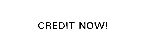 CREDIT NOW!