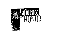 INFLUENCE WITH HONOR